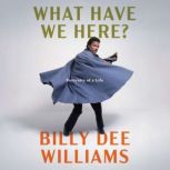 What Have We Here?, Billy Dee Williams