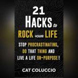21 Hacks to ROCK your Life, Cat Coluccio