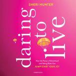Daring to Live, Sheri Hunter