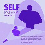 SELFESTEEM, Eric Miller