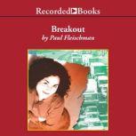 Breakout, Paul Fleischman