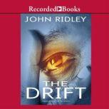 The Drift, John Ridley