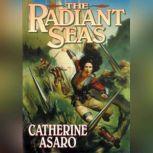 The Radiant Seas, Catherine Asaro