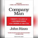 Company Man Thirty Years of Controversy and Crisis in the CIA, John Rizzo
