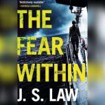 The Fear Within, J. S. Law
