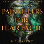 Painkillers for Heartache, B. Pheasant