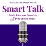 Smart Talk, Melissa VelaWilliamson APR CDP