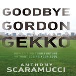 Goodbye Gordon Gekko, Anthony Scaramucci