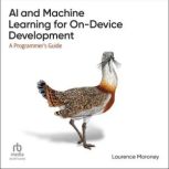 AI and Machine Learning for OnDevice..., Laurence Moroney