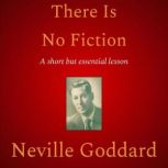 There Is No Fiction, Neville Goddard