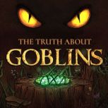 The Truth About Goblins, Miranda Eastwood