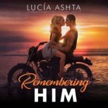 Remembering Him, Lucia Ashta