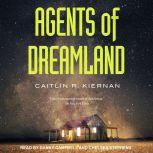 Agents of Dreamland, Caitlin R. Kiernan