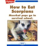 How to Eat Scorpions, Ana Maria Rodriguez, Ph.D.