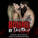 Bound by Destiny, Ryan Michele