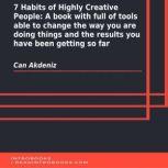 7 Habits of Highly Creative People: A book with full of tools able to change the way you are doing things and the results you have been getting so far, Can Akdeniz