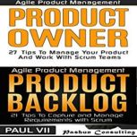 Agile Product Management and Product Owner Box Set 27 Tips to Manage Your Product, Product Backlog and 21 Tips to Capture and Manage Requirements with Scrum, Paul VII