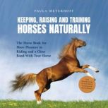 Keeping, Raising and Training Horses ..., Paula Meyerhoff