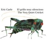 The Very Quiet CricketEl Grillo Muy ..., Eric Carle