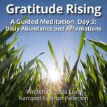 Gratitude Rising, Day 3 A Guided Med..., Loula Love