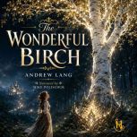 The Wonderful Birch, Andrew Lang
