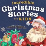 Incredible Christmas Stories for Kids..., Thomas Maddison