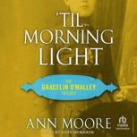 Til Morning Light, Ann Moore