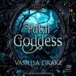 Fatal Goddess, Vasilisa Drake