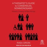A Therapists Guide to Consensual Non..., Rhea Orion