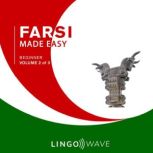 Farsi Made Easy  Beginner  Volume 2..., Lingo  Wave