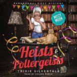 Heists and Poltergeists, Trixie Silvertale