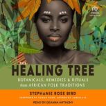 The Healing Tree, Stephanie Rose Bird