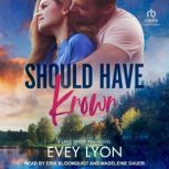 Should Have Known, Evey Lyon