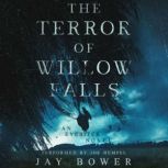 The Terror of Willow Falls, Jay Bower