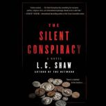 The Silent Conspiracy A Novel, L. C. Shaw