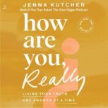 How Are You, Really?, Jenna Kutcher