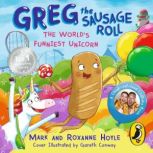 Greg the Sausage Roll The Worlds Fu..., Mark Hoyle
