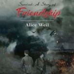 Survival A Story of Friendship, Alice Weil