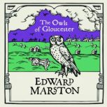 The Owls of Gloucester, Edward Marston