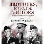 Brothers, Rivals, Victors, Jonathan W. Jordan