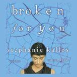 Broken for You, Stephanie Kallos