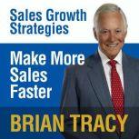 Make More Sales Faster Sales Growth Strategies, Brian Tracy