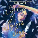 The Lost Life of Sylvia Song, Ann Liang