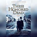 These Honored Dead A Lincoln and Speed Mystery, Jonathan F. Putnam