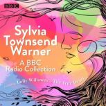 Sylvia Townsend Warner A BBC Radio C..., Sylvia Townsend Warner
