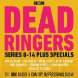 Dead Ringers Series 814 plus Specia..., BBC Radio Comedy