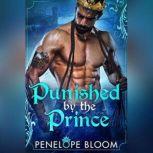 Punished by the Prince, Penelope Bloom