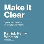 Make It Clear, Patrick Henry Winston