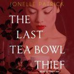 The Last Tea Bowl Thief, Jonelle Patrick