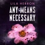 Any Means Necessary, Lila Herron